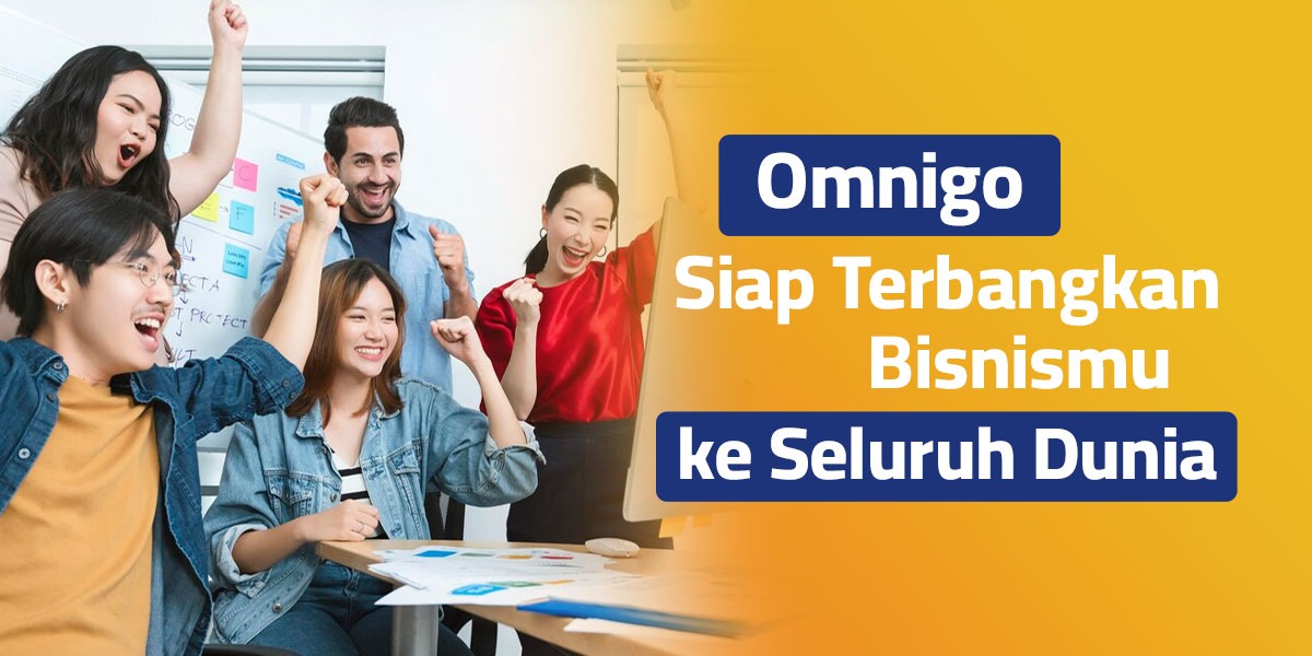 Omnigo Siap Terbangkan Bisnismu ke Seluruh Dunia